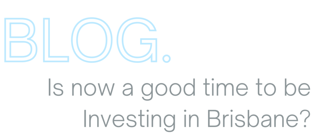 Blog - Investing in the Brisbane market