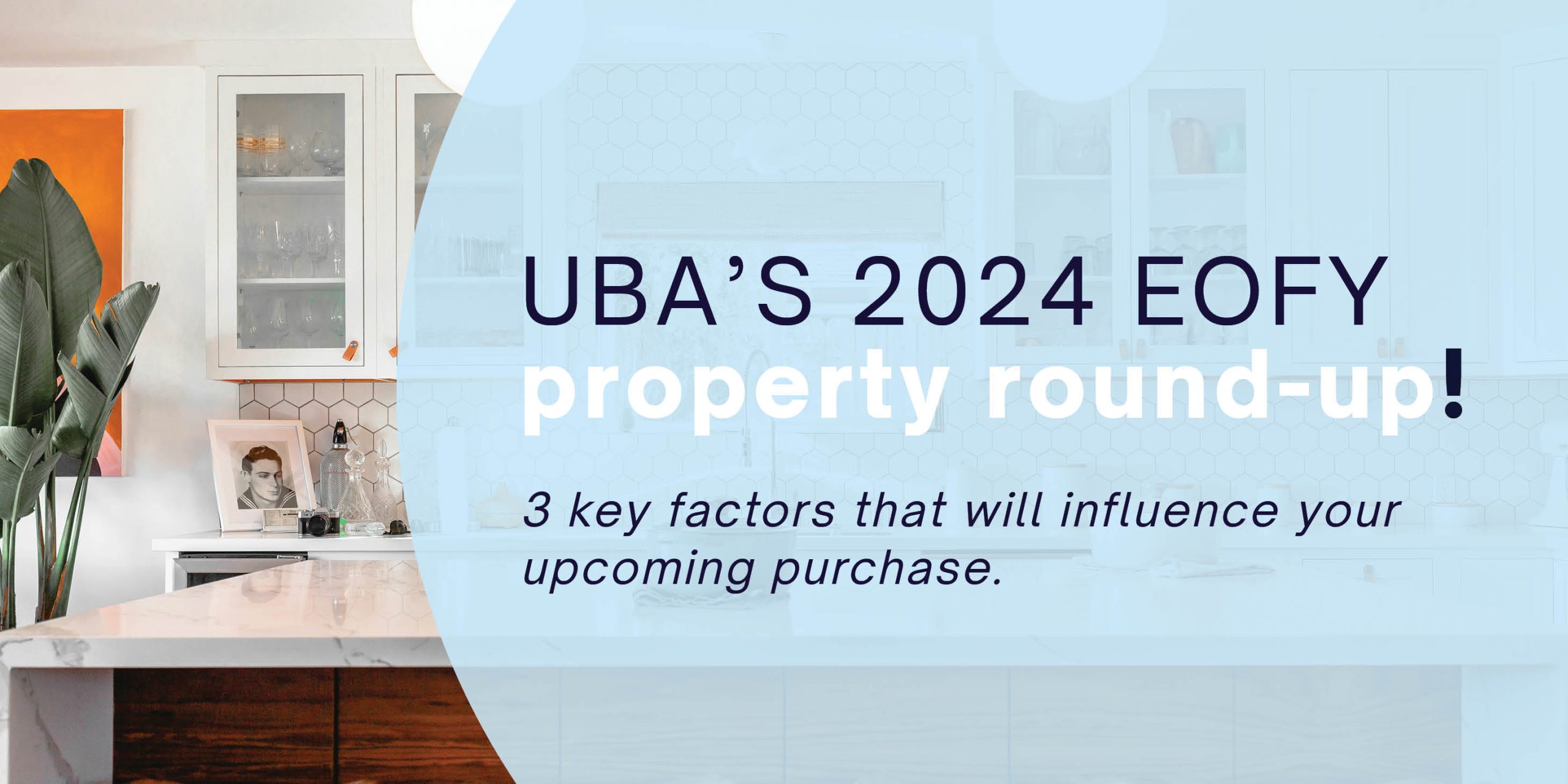 UBA's 2024 EOFY property round-up